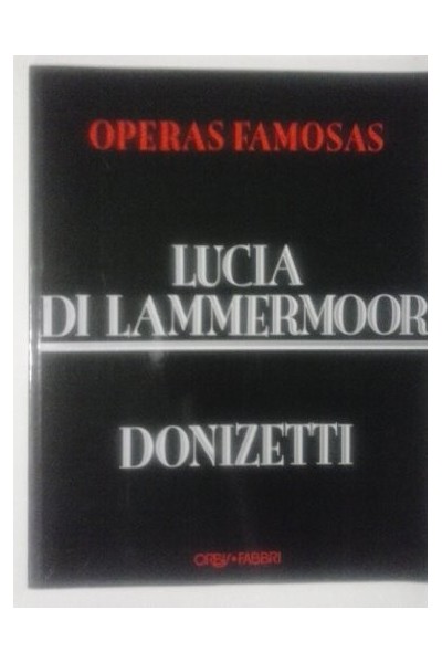 ÓPERAS FAMOSAS. Tomo 3: Lucia di Lammermoor